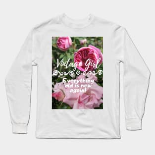 Vintage Girl, Everything Old is New Again! Pink Roses Long Sleeve T-Shirt